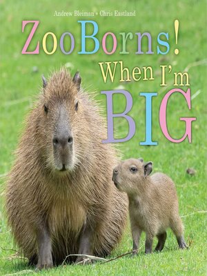 cover image of ZooBorns! When I'm Big